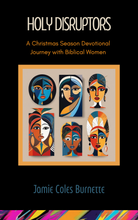 Load image into Gallery viewer, “Holy Disruptors: A Christmas Season Devotional with Biblical Women" - Updated Cover