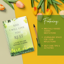 Load image into Gallery viewer, “And I Will Give You Rest": A 40-Day Self-Care Devotional & Journal