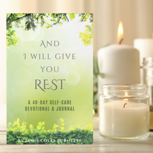 Load image into Gallery viewer, “And I Will Give You Rest&quot;: A 40-Day Self-Care Devotional &amp; Journal
